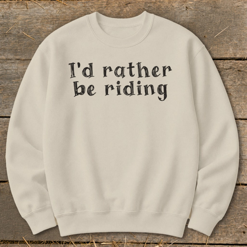Cream sweatshirt with "I'd rather be riding" text.