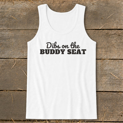 White tank top with "Dibs on the BUDDY SEAT" graphic text.