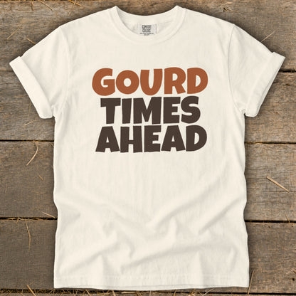 White t-shirt with "GOURD TIMES AHEAD" text in brown and dark brown.