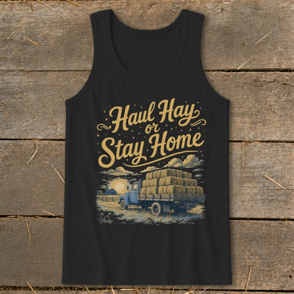 Black tank top with "Haul Hay or Stay Home" text and illustration of a truck full of hay.
