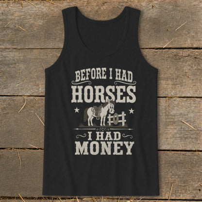 Black tank top with "Before I had horses, I had money" graphic.