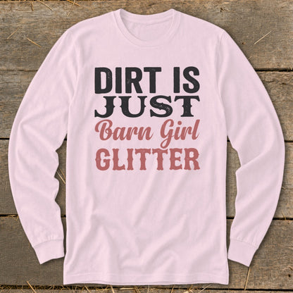 Pink long sleeve shirt with "DIRT IS JUST Barn Girl GLITTER" text.