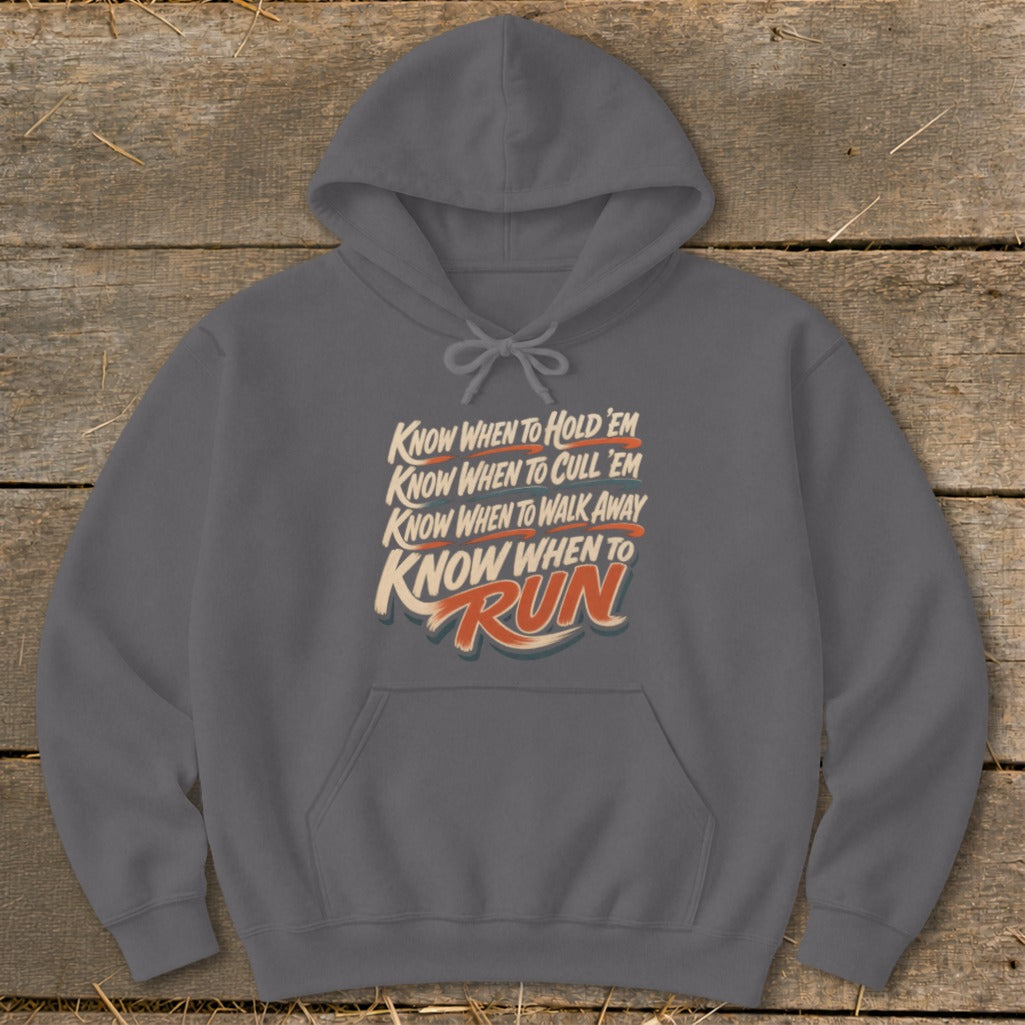 Dark grey hoodie with text "Know When to Hold'em Know When to Cull'em Know When to Walk Away Know When to Run".