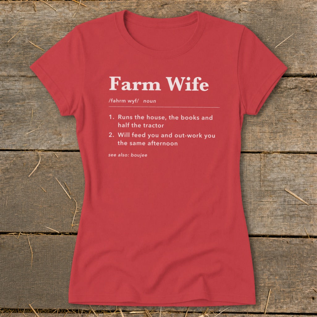 Red t-shirt with "Farm Wife" definition: "Runs the house, books, and half the tractor."