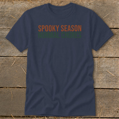Navy t-shirt with text "SPOOKY SEASON NORMAL CHORES"