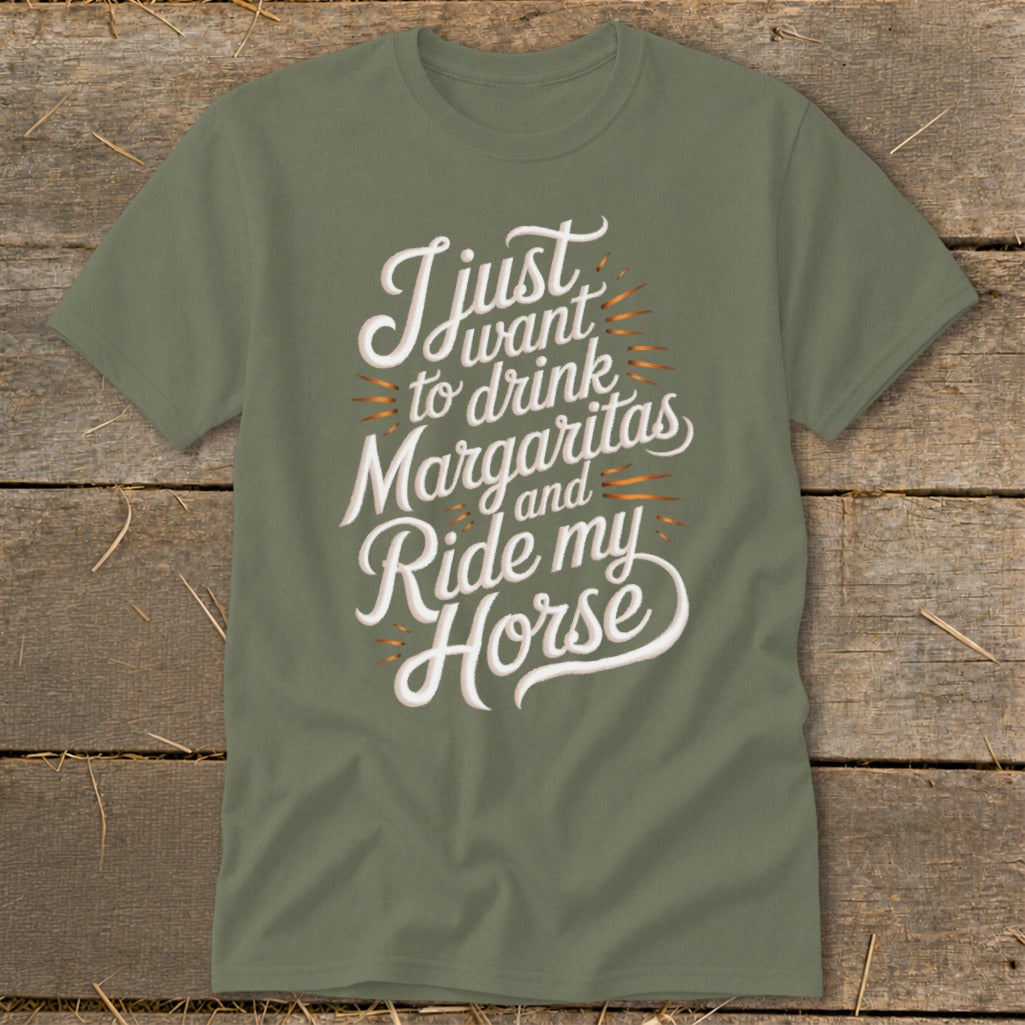 Green t-shirt with white text "I just want to drink Margaritas and Ride my Horse".