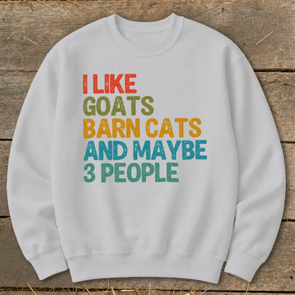 White sweatshirt with colorful text: "I LIKE GOATS BARN CATS AND MAYBE 3 PEOPLE"