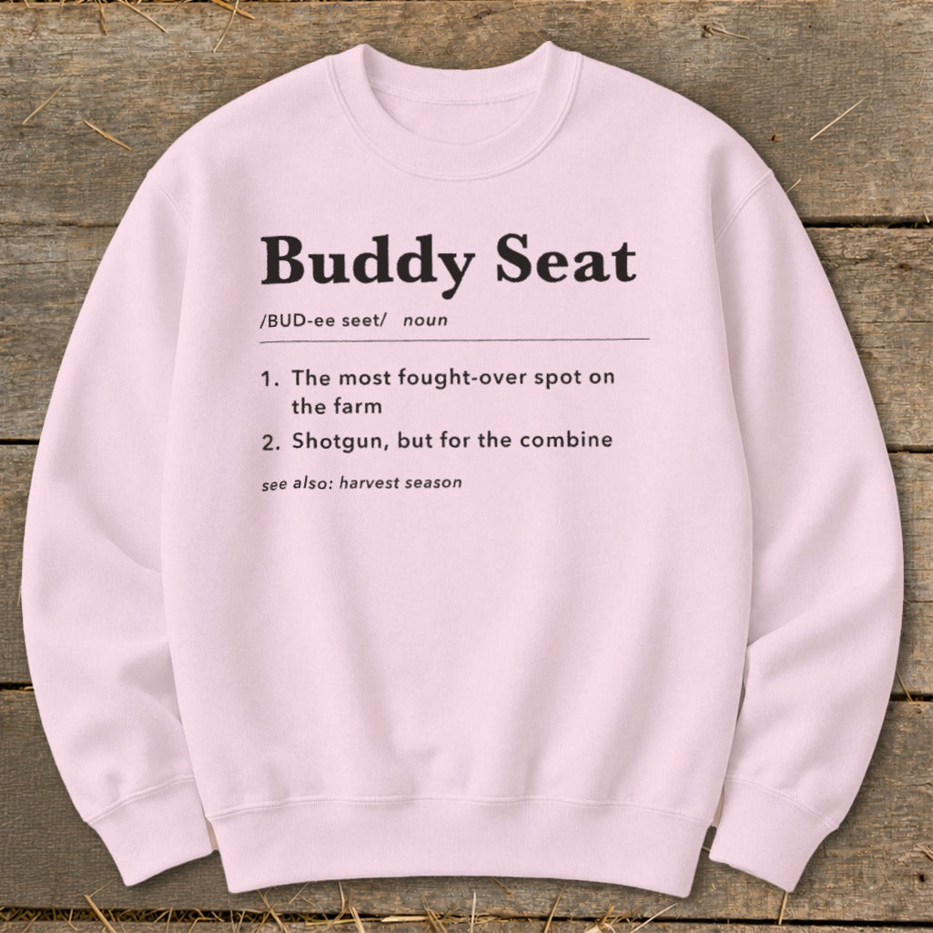 Pink sweatshirt with "Buddy Seat" definition: "most fought-over spot on the farm" and "shotgun, but for the combine".