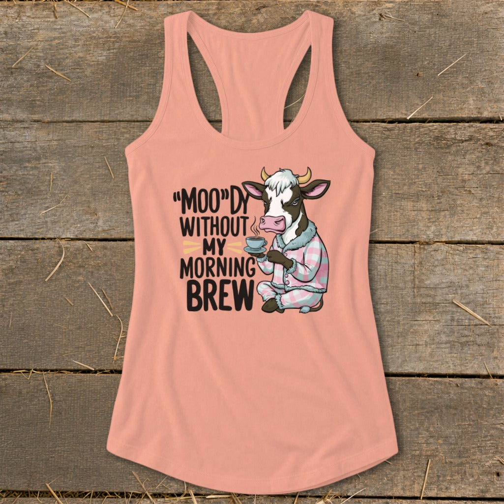 Tank top with cartoon cow drinking coffee and text "MOO"DY WITHOUT MY MORNING BREW".