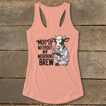 Tank top with cartoon cow drinking coffee and text "MOO"DY WITHOUT MY MORNING BREW".