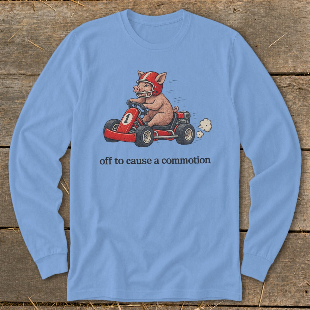 Off To Cause a Commotion Long Sleeve Tee