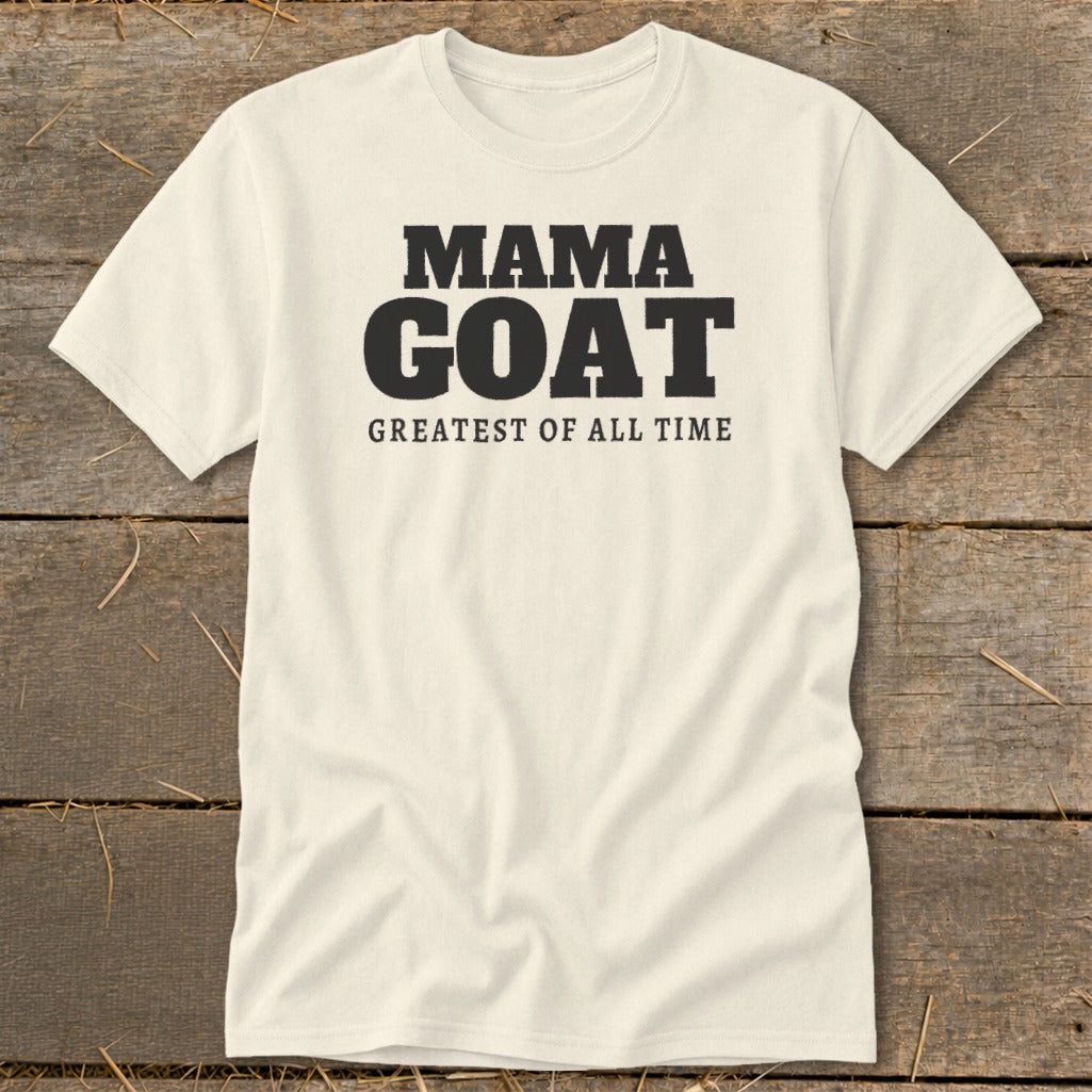 Cream t-shirt with black text: Mama Goat, Greatest of All Time.