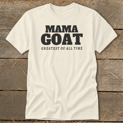 Cream t-shirt with black text: Mama Goat, Greatest of All Time.