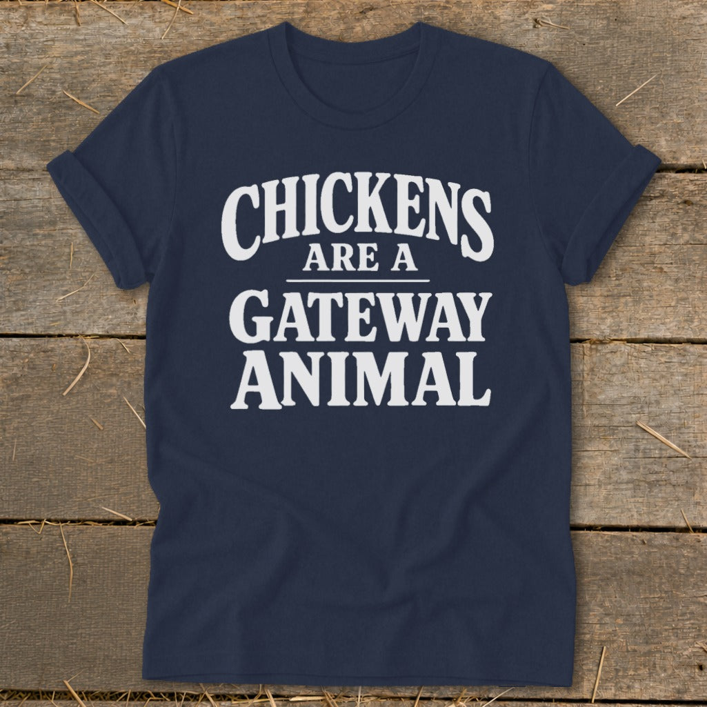 Navy t-shirt with white text "Chickens are a gateway animal".