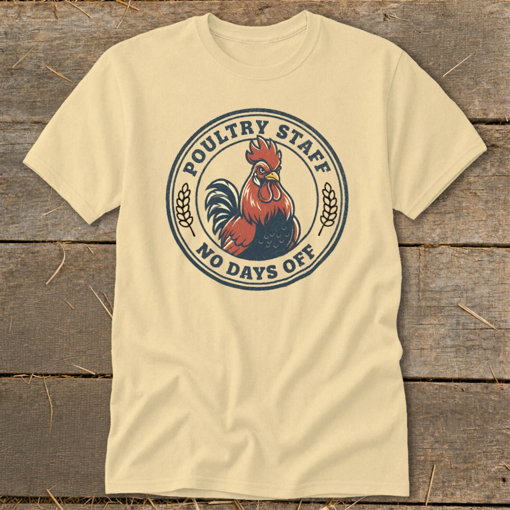 Light yellow t-shirt with a circular graphic featuring a rooster and "Poultry Staff No Days Off".
