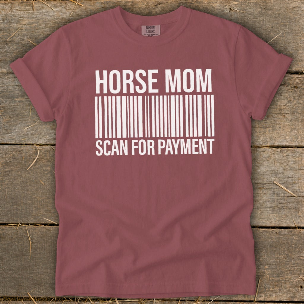 Maroon t-shirt with white text "HORSE MOM" above a barcode and "SCAN FOR PAYMENT".