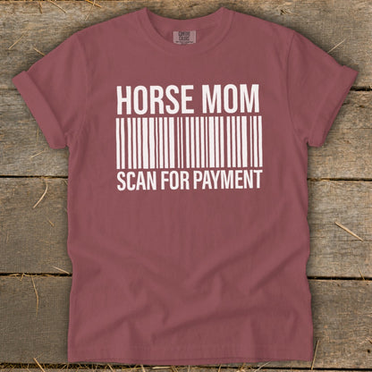 Maroon t-shirt with white text "HORSE MOM" above a barcode and "SCAN FOR PAYMENT".