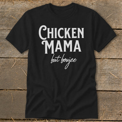 Black t-shirt with white text "Chicken Mama but boujee"