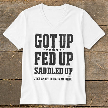 White V-neck t-shirt with black text: "GOT UP FED UP SADDLED UP JUST ANOTHER BARN MORNING".