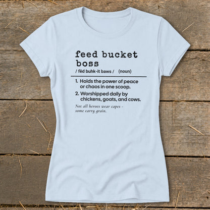 Light blue t-shirt with "feed bucket boss" definition in black text.