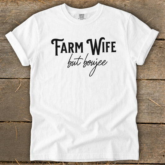 White t-shirt with black text "Farm Wife but boujee" and Comfort Colors tag.