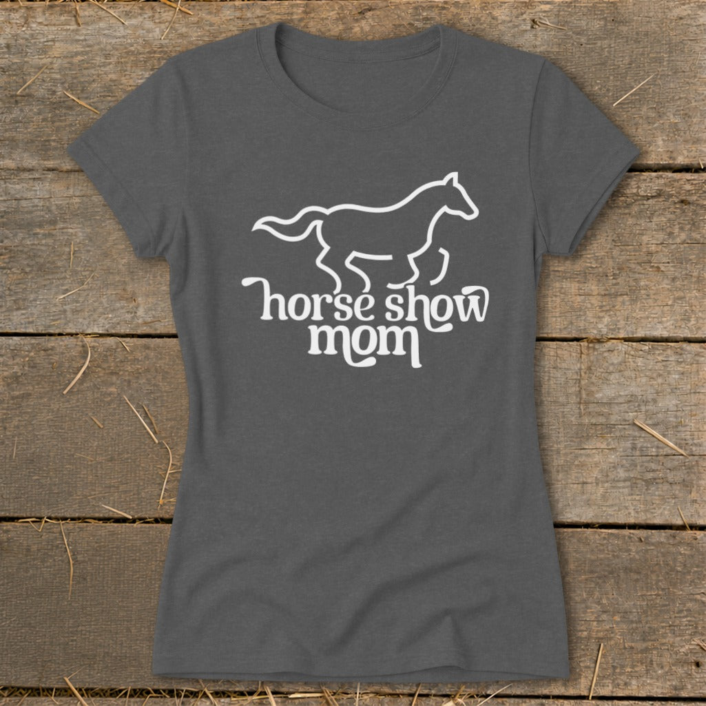 Dark grey t-shirt with white horse outline and "horse show mom" text.