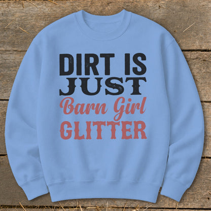 Light blue sweatshirt with "Dirt is Just Barn Girl Glitter" text.