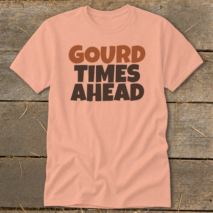 Peach t-shirt with brown and dark brown text "Gourd Times Ahead".