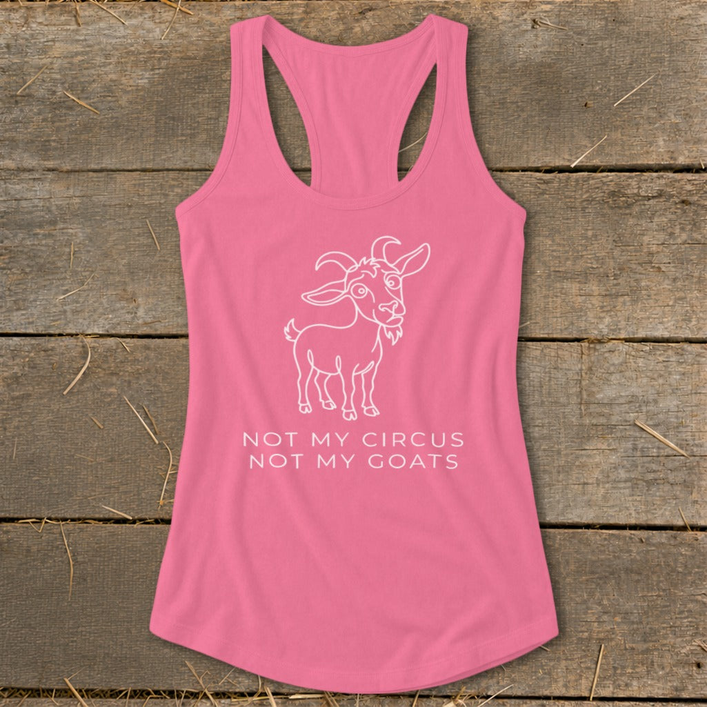 Pink racerback tank top with white cartoon goat and text "Not My Circus Not My Goats".
