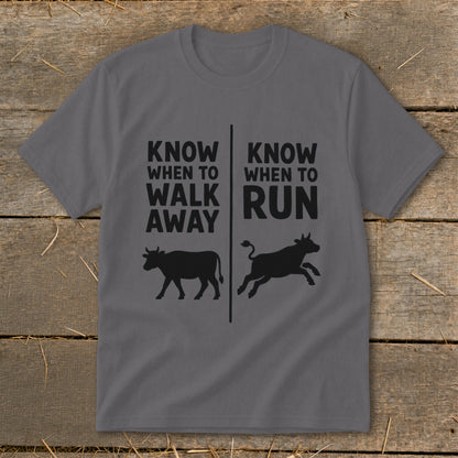 Gray t-shirt with "Know When to Walk Away" and "Know When to Run" text and cows.