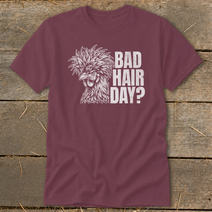 Maroon t-shirt with white graphic of a chicken and text "BAD HAIR DAY?"