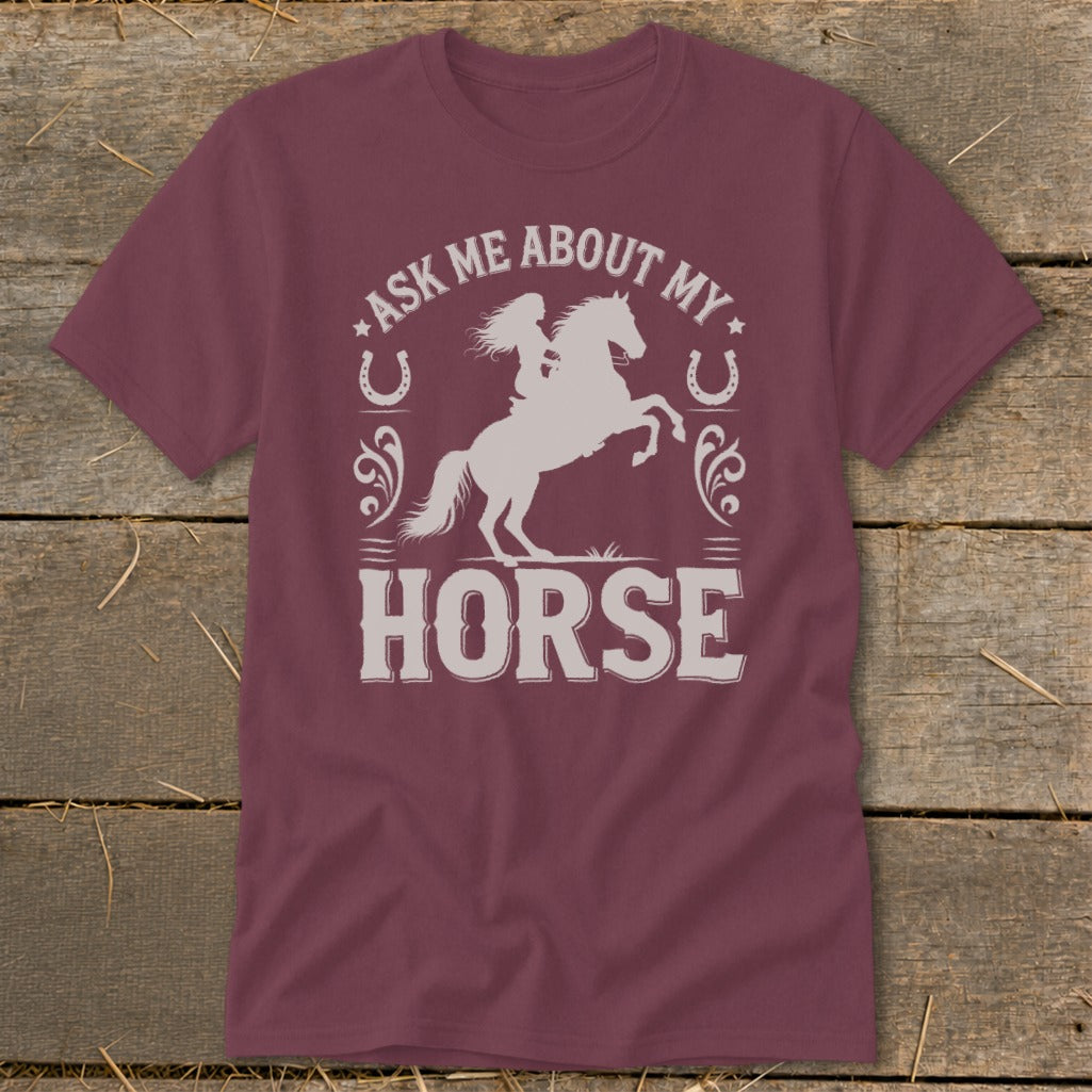 Maroon t-shirt with "Ask Me About My Horse" graphic and a rider on a horse.