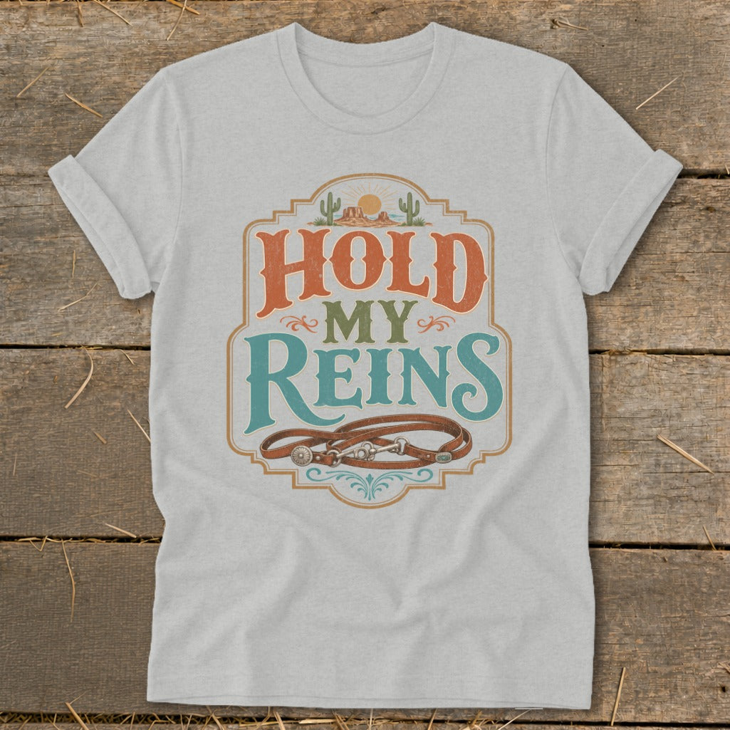 Light gray t-shirt with "Hold My Reins" and horse reins graphic.