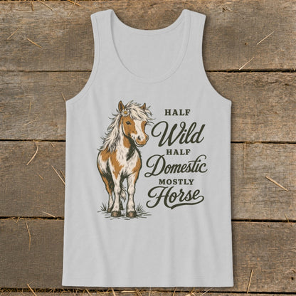 Light grey tank top with horse graphic and text: Half Wild, Half Domestic, Mostly Horse.
