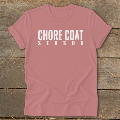 Dusty rose t-shirt with white text that reads "CHORE COAT SEASON"