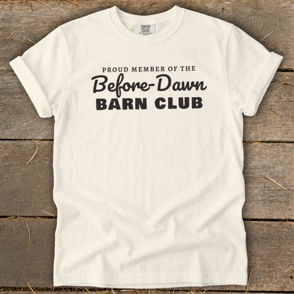 Proud Member of the Before-Dawn Barn Club Signature Tee