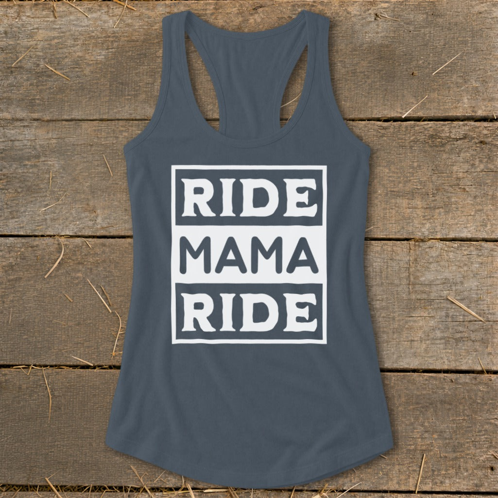 Dark grey racerback tank top with white text: "RIDE MAMA RIDE"