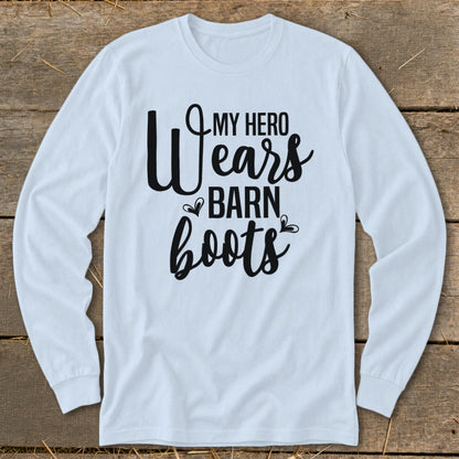 Light blue long-sleeve shirt with black text reading "My Hero Wears Barn Boots."