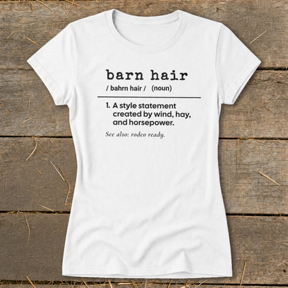White t-shirt with "barn hair" definition text in black font.