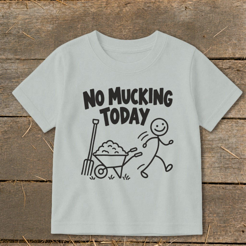 Light grey t-shirt with black graphic of text "NO MUCKING TODAY" and stick figure pushing a wheelbarrow.