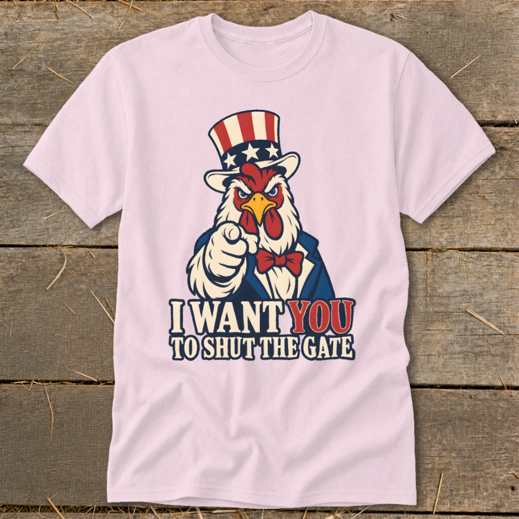 Pink t-shirt with rooster in Uncle Sam hat pointing and text "I WANT YOU TO SHUT THE GATE".