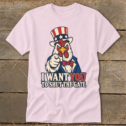 Pink t-shirt with rooster in Uncle Sam hat pointing and text "I WANT YOU TO SHUT THE GATE".