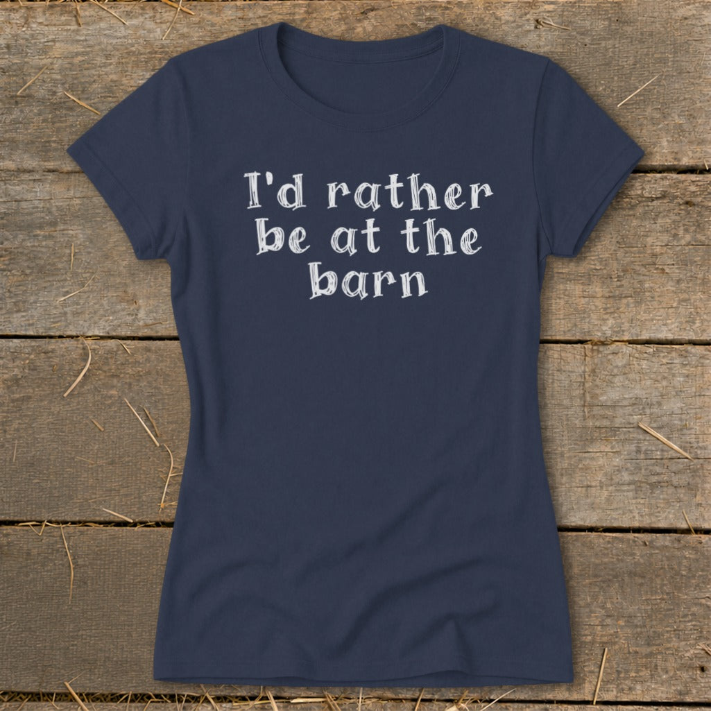 Navy t-shirt with white text that reads "I'd rather be at the barn".