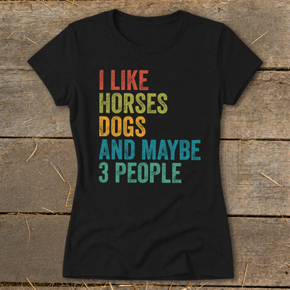 Black t-shirt with retro text "I Like Horses, Dogs and Maybe 3 People".