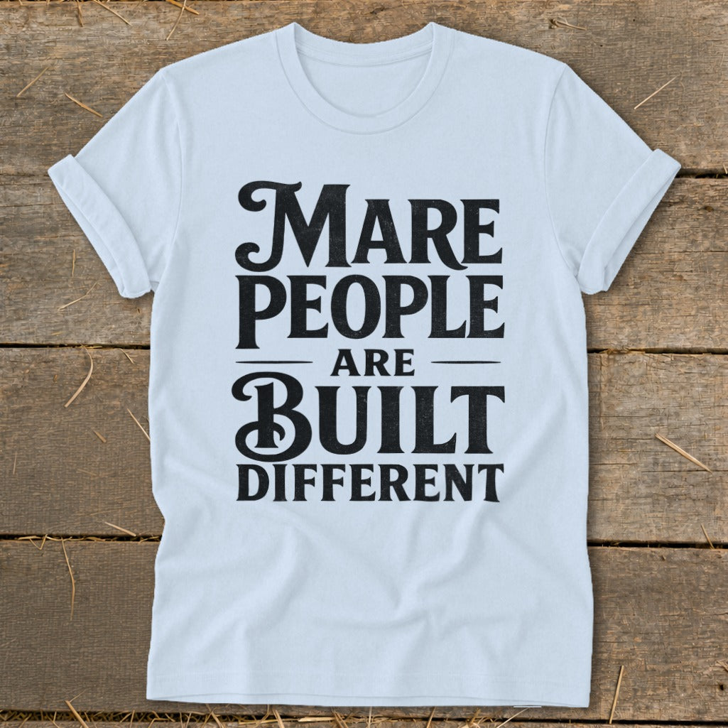 White t-shirt with black text that reads "Mare People Are Built Different".