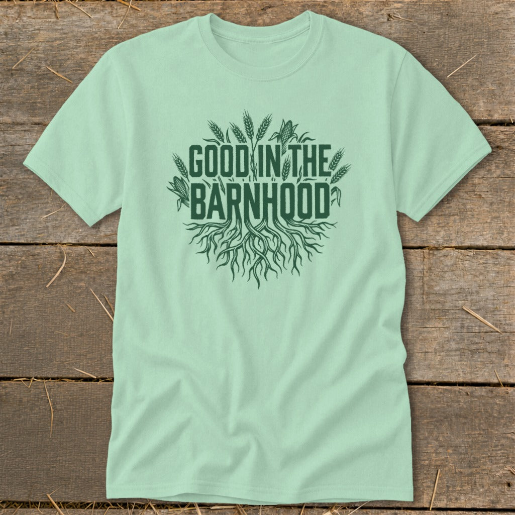 Mint green t-shirt with "Good in the Barnhood" text and root and crop graphic.