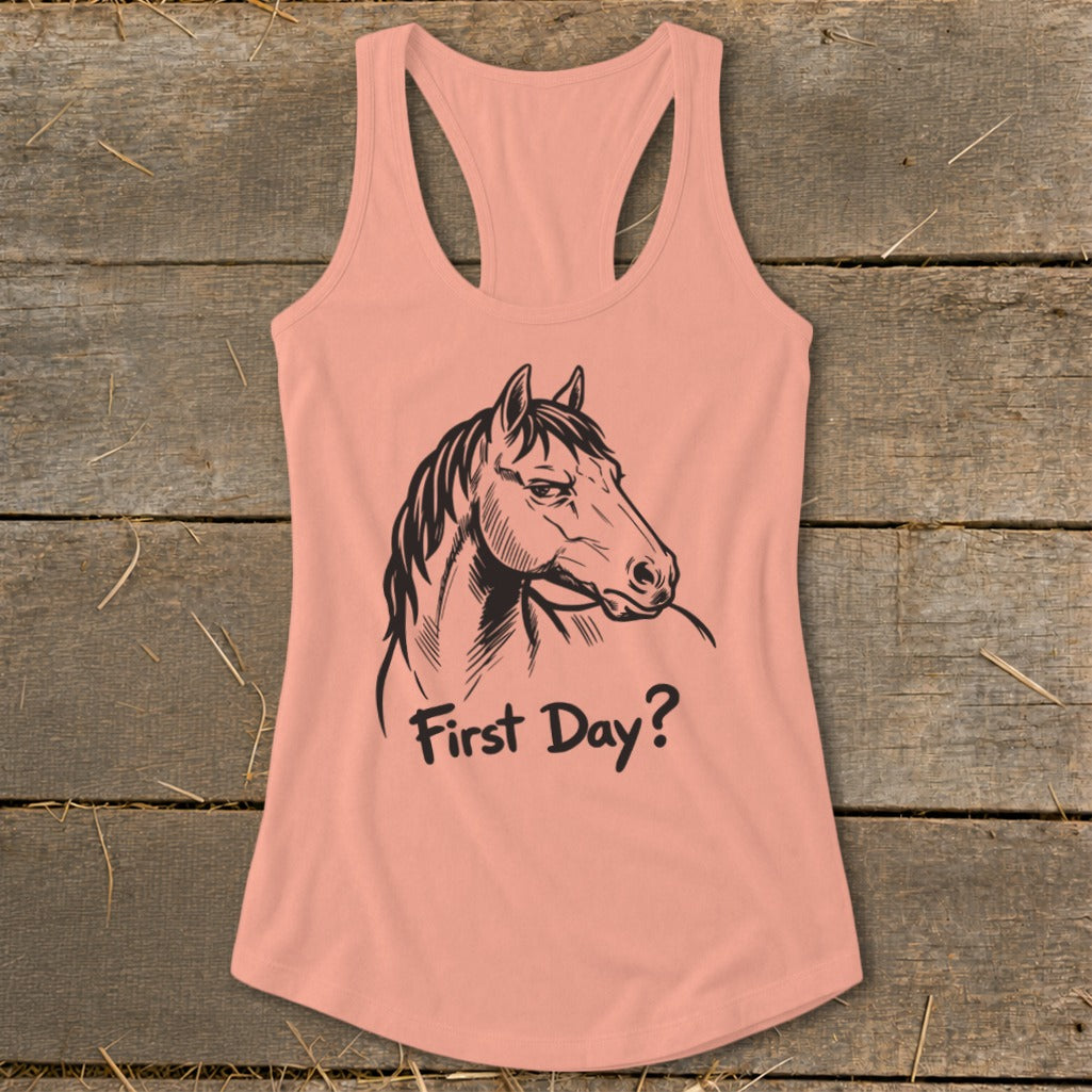 Peach racerback tank top with black horse drawing and "First Day?" text.