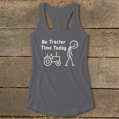 Gray tank top with "No Tractor Time Today" text and stick figure.