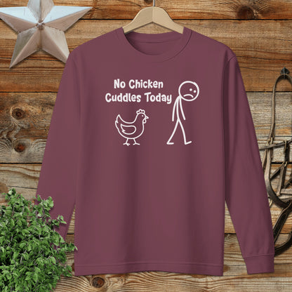 No Chicken Cuddles Today Long Sleeve Shirt