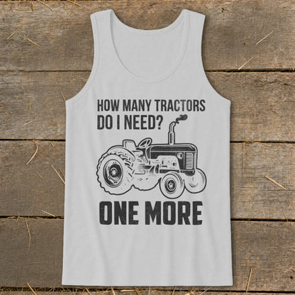 Light gray tank top with tractor graphic and text "How Many Tractors Do I Need? One More".